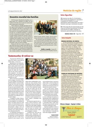ENSantidade_9_ENSANTIDADE 01/10/2012 09:49 Page 7




     Julho/Agosto/Setembro 2012                                                                                                   Notícias da região 7
                                                                                                                             Setor Água Boa
        Encontro mundial das famílias                                                                                        1) Aconteceu nos dias 23 e 24 de Junho o
            O VII Encontro Mundial das Famílias com o                                                                        Retiro Anual cujo pregador foi o Sacerdote e
        papa Bento XVI, realizado em Milão, foi sem                                                                          Conselheiro Pe. Eriberto. Os casais
        sombra de dúvida uma ocasião de muitas bên-                                                                          participantes saíram abastecidos com todo o
        çãos e graças para os presentes.                                                                                     carisma e amor que o movimento nos pede.
            “Jesus, pede que, a família seja lugar que aco-
        lhe e gera a vida em plenitude”. Ela não gera ape-                                                                   2) O Setor Água Boa foi representado por três
        nas a vida física, mas abre-se à promessa e à ale-                                                                   casais no Encontro Internacional. Os demais
        gria. A família torna-se capaz de receber, se sou-                                                                   casais ficaram em vigília e adoração ao
        ber preservar a sua própria intimidade, a história                                                                   Santíssimo, pelo bom êxodo do Encontro.
        de cada um, as tradições familiares, a confiança
        na vida e a esperança no Senhor. A família torna-                                                                            Andreia e Earle. C.R. - Água Boa - MT
        se capaz de gerar, quando faz circular os dons re-
        cebidos, quando conserva o ritmo da existência            deixar de fazer alusão a Maria, mãe de Jesus e
        cotidiana entre trabalho e festa, entre afeto e ca-       nossa, intercessora e consoladora das famílias.              Setor Anápolis
        ridade, entre compromisso e gratuidade. Esta é a             Foi, portanto, para nós equipistas, uma emo-
        dádiva que se recebe em família: conservar e              ção incomensurável participar deste evento, e               SEMANA NACIONAL DA FAMÍLIA
        transmitir a vida, no casal e aos filhos.                 mais ainda de estarmos em contato com casais                    As ENS participaram da programação
            Diante de tudo isso, vemos na família, o ni-          de outros países, em especial das ENS, como o               da Semana Nacional da Família, que teve
        nho onde Deus quer se alojar e fazer dela um am-          então Casal Responsável Internacional, Carla e              como tema central ‘A família: o trabalho e
        biente de amor profundo, que seja capaz de gerar          Carlo Volpini.                                              a festa’, tendo início no sábado, 11 de
        confiança, aquecer o sentimento de solidarieda-                                                                       agosto, com a realização da Vigília das
        de, a virtude da caridade e da fraternidade entre                        Ordália e Leopoldo - Equipe 02 –             Famílias, na Matriz de São Francisco de
        nós, cristãos católicos. Não poderíamos jamais                          Nossa Senhora do Perpétuo Socorro             Assis, rito coordenado pelo diretor
                                                                                                                              espiritual da Pastoral Familiar, padre
                                                                                                                              Wolney Ferreira Aquino. A Santa Missa de
                                                                                                                              encerramento aconteceu na Catedral do
     Testemunho: O retirar-se                                                                                                 Bom Jesus, na tarde de sábado, 18,
                                                                                                                              presidida pelo bispo diocesano Dom João
          “Naqueles dias, JESUS foi à mon-
                                                                                                                              Wilk. Teve a participação de pessoas da
     tanha orar. Passou a noite toda em
                                                                                                                              comunidade e equipistas que conduziam
     oração a Deus...” (Lc 6,12-13)
                                                                                                                              a imagem de Nossa Senhora, da Sagrada
          Aguardávamos com muita ansie-
                                                                                                                              Família e um “banner” com o símbolo da
     dade nosso Retiro, mas, no dia 09 de
                                                                                                                              Pastoral Familiar. No momento do
     agosto minha amada mãe foi para
                                                                                                                              Ofertório, as famílias apresentaram no
     junto do Pai. Então me senti perdida
                                                                                                                              altar, cartazes sobre a Semana da Família
     sem vontade para nada, tal era o ta-
                                                                                                                              e as crianças de filhos de equipistas
     manho de minha dor. Graças ao
                                                                                                                              distribuíram flores à comunidade.
     apoio do meu esposo, família e ir-
     mãos equipistas, tive forças para
                                                                                                                              CONSELHO DIOCESANO DE PASTORAL
     participar. Como não priorizar os re-
                                                                                                                                 Realizou-se no dia 25/08 a reunião do
     tiros das ENS, nós que buscamos a
                                                                                                                              Conselho Diocesano de Pastoral de
     santidade em casal?
                                                                                                                              Anápolis, com a presença de líderes das
          Retiro é encontrar-se profunda-
                                                                                                                              diversas pastorais e movimentos. Esta
     mente consigo e com Deus. O Reti-
                                                                                                                              reunião é uma preparação para a
     rar-se do cotidiano, do barulho, dos    refletir sobre a solidariedade, a com-   com as próprias forças”, nos levou a
                                                                                                                              Assembleia Diocesana de Pastoral que
     problemas diários, é uma necessida-     paixão por nosso próximo. Fomos          refletir sobre o texto das Bodas de
                                                                                                                              acontecerá nos dias 23 e 24 de novembro.
     de para nós. Este retiro foi um dos     questionados várias vezes: Quem é o      Caná (Jo.2,1-12), que simbolizam o
                                                                                                                              Após abertura pelo bispo Dom João,
     melhores, nos sentimos privilegia-      nosso próximo? E nosso compromis-        mistério da encarnação de Deus no
                                                                                                                              Padre Eli proferiu uma palestra com o
     dos por esta oportunidade de viver      so em ser Bom Samaritano, aquele         meio de nós, seu povo, em Jesus.
                                                                                                                              tema “Fé”, destacando que no dia 11 de
     este PCE tão importante. Na acolhi-     que não teve medo, usou de sua               Com as velas acesas, contem-
                                                                                                                              outubro deste ano será a abertura do
     da me senti como aquele jovem da        compaixão e misericórdia. Pe. Eri-       plando os PCE através dos mistérios
                                                                                                                              “Ano da Fé”, proclamado pelo papa Bento
     parábola do Bom Samaritano, estava      berto nos alertou que o cristão deve     do santo terço, sentimos o amor de
                                                                                                                              XVI. Em seguida, padre Osvaldo, SCE da
     caída e cheia de feridas e nossos ir-   ir além em sua missão evangeliza-        Maria passando a frente e o Espírito
                                                                                                                              equipe 02, repassou as propostas do
     mãos equipistas foram verdadeiros       dora. Nos momentos de deserto, nos       Santo iluminando nosso caminho.
                                                                                                                              Conselho para a vivência deste evento em
     Samaritanos, nos acolheram com to-      lembramos de quanto Jesus gostava            O encerramento foi emocionan-
                                                                                                                              nível paroquial e de movimento. O Setor
     do amor e alegria.                      de retirar-se para momentos de si-       te com a celebração Eucarística e a
                                                                                                                              Anápolis foi representado pelo casal
          O pregador foi Padre Eriberto,     lêncio, oração e intimidade com          dramatização sobre o significado do
                                                                                                                              Eliane e Wilson da equipe 06.
     SCE em Goiânia. Ele foi muito feliz     Deus Pai.                                retiro para cada um. Foi muito emo-
     em suas pregações e na condução do           Um momento especial como ca-        cionante. Também homenageamos
     Retiro, nos guiava através de cada      sal foi o Dever de Sentar-se, onde       o casal Maria Elena e Júlio César,
     palavra, em cada momento de ora-        analisamos como está nossa cami-         CRS, pelo serviço prestado com tan-    Cleusa e Gaspar – Equipe 1-A.Boa
     ção, nos cantos e nos momentos de       nhada como casal, família, equipista     to carinho e dedicação ao setor.
     descontração e alegria, como um         e também sobre as três palavrinhas           Queremos agradecer a Deus e a
     Bom Pastor, mostrando nosso com-        que nos levam ao encontro com            nossa Senhora por estes momentos
     promisso com a palavra de Deus e        Deus, ao mistério do amor: o diálo-      tão maravilhosos; saímos reabaste-
     com o Movimento das ENS.                go, a abnegação e a ternura.             cidos, fortificados e renovados em
          As Celebrações Eucarísticas fo-         A proposta que “Deus não nos        nossa vida conjugal e espiritual.
     ram momentos de força, acolhimen-       manda coisas impossíveis, mas
     to, superação e certeza da presença     quando manda, aconselha que se fa-                          Suzete do André
     de Jesus entre nós. O tema “Vai, e      ça o que se pode, e se peça a Ele aju-                  Equipe 03-Anápolis -
     também Tu, faze o mesmo”, nos fez       da para fazer o que não se consegue                 Nossa Senhora de Fátima
 