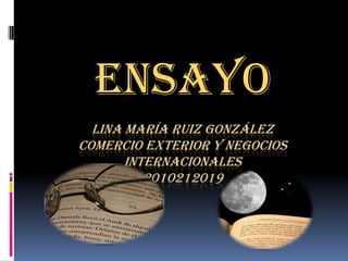 ENSAYO Lina María Ruiz Gonzálezcomercio exterior y negocios internacionales2010212019 