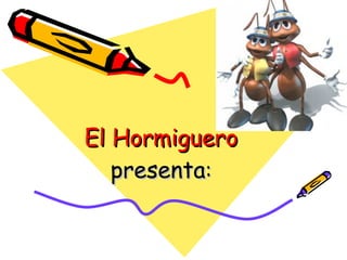 El Hormiguero presenta : 