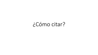 ¿Cómo citar?