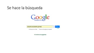 Se hace la búsqueda