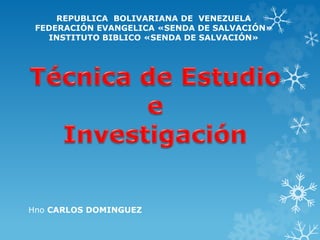 REPUBLICA BOLIVARIANA DE VENEZUELA
FEDERACIÓN EVANGELICA «SENDA DE SALVACIÓN»
INSTITUTO BIBLICO «SENDA DE SALVACIÓN»
Hno CARLOS DOMINGUEZ
 