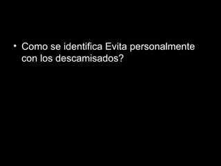 Como se identifica Evita personalmente con los descamisados? 