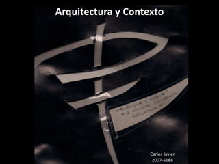 Arquitectura y Contexto Carlos Javier  2007-5188 