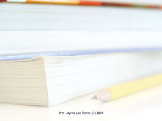 Prof. Myrna Lee Torres (C) 2007
 