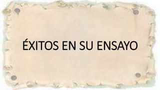 ÉXITOS EN SU ENSAYO
 