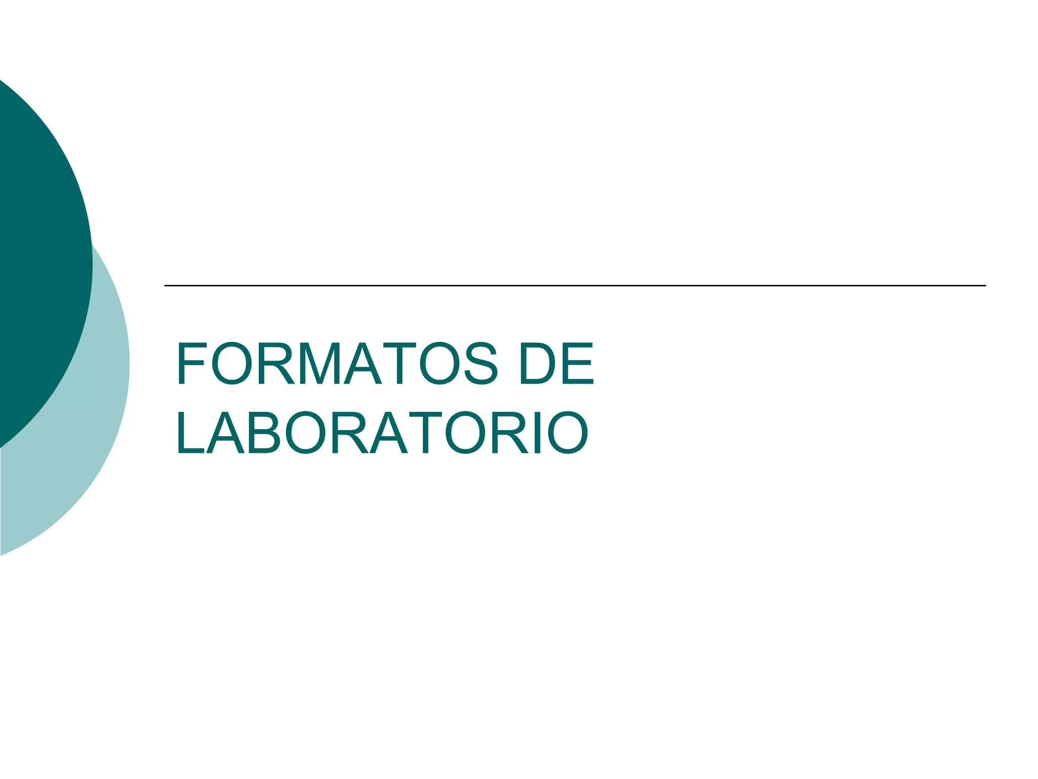 FORMATOS DE
LABORATORIO
 