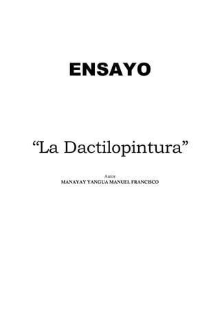 ENSAYO ''La Dactilopintura'' -M.Y.M.F.