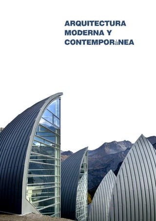 Arquitectura
Moderna Y
Contemporánea
 
