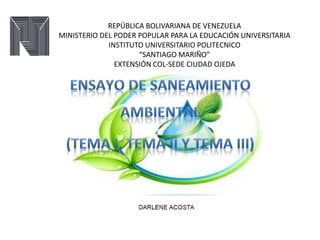 REPÚBLICA BOLIVARIANA DE VENEZUELA
MINISTERIO DEL PODER POPULAR PARA LA EDUCACIÓN UNIVERSITARIA
INSTITUTO UNIVERSITARIO POLITECNICO
“SANTIAGO MARIÑO”
EXTENSIÓN COL-SEDE CIUDAD OJEDA
 