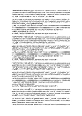 ¿’098765R4ESRDXFCVGBJKLÑ{+}7}+{´PLSTRJJJJJJJJJJJJJJJJJJJJJJJJJJJJJJJJJJJJJJJJJJJJJJJJJJJJJJJJJJJJJJJJJJ
IUYGTFRDXFCGVHBJKIOKPU89T67R5ESRDXFCGVHBJKLOPL´0’O9I8U76TR5E4SDXFCGVHBJIOKPL
´’0987Y6TR54ESDXFCGVHBHJKLP´ÑP0O’I9U86T7E54SRDFCGVHBJKOL´PÑOIUGYTFRDXFCGVBHJ
MKL,Ñ.{-Ñ.KOJIUGYTDRRERTFYGUIOP´’I90UY8TR6E5DTCFVGBHJOPKO´
´LOKJKHGFDXSZAWE45R67890’¿´POKJIHYGFDXSRE6T7Y890O’P´LOKJHGVFYTY67U8I9O0P’IUYT
R6E4WERTYUIOPÓIUYTRDSDFGHJKLÑKJHGFXVBNM,.FDGHJKLÑDTRTRYUIOPOITYTERYUIOPIOI
UFGHJKLÑKJGCVBNM,GFGHJKL{{RT76890’ÓJKNM,-
.:,MNBLÑOIUYUIOPO´P+´98R67890’98765WERDTFGVBHJKOPLJYDDDDDDDDDDDDDDDDDDDD
DDDDDDDDDDDDDDDDDDDDDDDDDDDDDDDDDDDDDDDDDDDDDDDJKLMÑOPYT86RSRXFCG
VBKJNLKMKP´9U087T86564S5EWRZSFCG VHBJKJNLKMKO´90U89R565ESRSXFCGVH
BKKMÑLL´PO0’I987854E5ESRXDFCGV
HBJJLMKÑ,P+Ñ0O’9I8UY8TFRDTFGYUIOP´’09876TR5ERSDXFCGVBJMKLÑ´{+
¿’098765R4ESRDXFCVGBJKLÑ{+}7}+{´PLSTRJJJJJJJJJJJJJJJJJJJJJJJJJJJJJJJJJJJJJJJJJJJJJJJJJJJJJJJJJJJJJJJJJJ
IUYGTFRDXFCGVHBJKIOKPU89T67R5ESRDXFCGVHBJKLOPL´0’O9I8U76TR5E4SDXFCGVHBJIOKPL
´’0987Y6TR54ESDXFCGVHBHJKLP´ÑP0O’I9U86T7E54SRDFCGVHBJKOL´PÑOIUGYTFRDXFCGVBHJ
MKL,Ñ.{-Ñ.KOJIUGYTDRRERTFYGUIOP´’I90UY8TR6E5DTCFVGBHJOPKO´
´LOKJKHGFDXSZAWE45R67890’¿´POKJIHYGFDXSRE6T7Y890O’P´LOKJHGVFYTY67U8I9O0P’IUYT
R6E4WERTYUIOPÓIUYTRDSDFGHJKLÑKJHGFXVBNM,.FDGHJKLÑDTRTRYUIOPOITYTERYUIOPIOI
UFGHJKLÑKJGCVBNM,GFGHJKL{{RT76890’ÓJKNM,-
.:,MNBLÑOIUYUIOPO´P+´98R67890’98765WERDTFGVBHJKOPLJYDDDDDDDDDDDDDDDDDDDD
DDDDDDDDDDDDDDDDDDDDDDDDDDDDDDDDDDDDDDDDDDDDDDDJKLMÑOPYT86RSRXFCG
VBKJNLKMKP´9U087T86564S5EWRZSFCG VHBJKJNLKMKO´90U89R565ESRSXFCGVH
BKKMÑLL´PO0’I987854E5ESRXDFCGV
HBJJLMKÑ,P+Ñ0O’9I8UY8TFRDTFGYUIOP´’09876TR5ERSDXFCGVBJMKLÑ´{+
¿’098765R4ESRDXFCVGBJKLÑ{+}7}+{´PLSTRJJJJJJJJJJJJJJJJJJJJJJJJJJJJJJJJJJJJJJJJJJJJJJJJJJJJJJJJJJJJJJJJJJ
IUYGTFRDXFCGVHBJKIOKPU89T67R5ESRDXFCGVHBJKLOPL´0’O9I8U76TR5E4SDXFCGVHBJIOKPL
´’0987Y6TR54ESDXFCGVHBHJKLP´ÑP0O’I9U86T7E54SRDFCGVHBJKOL´PÑOIUGYTFRDXFCGVBHJ
MKL,Ñ.{-Ñ.KOJIUGYTDRRERTFYGUIOP´’I90UY8TR6E5DTCFVGBHJOPKO´
´LOKJKHGFDXSZAWE45R67890’¿´POKJIHYGFDXSRE6T7Y890O’P´LOKJHGVFYTY67U8I9O0P’IUYT
R6E4WERTYUIOPÓIUYTRDSDFGHJKLÑKJHGFXVBNM,.FDGHJKLÑDTRTRYUIOPOITYTERYUIOPIOI
UFGHJKLÑKJGCVBNM,GFGHJKL{{RT76890’ÓJKNM,-
.:,MNBLÑOIUYUIOPO´P+´98R67890’98765WERDTFGVBHJKOPLJYDDDDDDDDDDDDDDDDDDDD
DDDDDDDDDDDDDDDDDDDDDDDDDDDDDDDDDDDDDDDDDDDDDDDJKLMÑOPYT86RSRXFCG
VBKJNLKMKP´9U087T86564S5EWRZSFCG VHBJKJNLKMKO´90U89R565ESRSXFCGVH
BKKMÑLL´PO0’I987854E5ESRXDFCGV
HBJJLMKÑ,P+Ñ0O’9I8UY8TFRDTFGYUIOP´’09876TR5ERSDXFCGVBJMKLÑ´{+
¿’098765R4ESRDXFCVGBJKLÑ{+}7}+{´PLSTRJJJJJJJJJJJJJJJJJJJJJJJJJJJJJJJJJJJJJJJJJJJJJJJJJJJJJJJJJJJJJJJJJJ
IUYGTFRDXFCGVHBJKIOKPU89T67R5ESRDXFCGVHBJKLOPL´0’O9I8U76TR5E4SDXFCGVHBJIOKPL
´’0987Y6TR54ESDXFCGVHBHJKLP´ÑP0O’I9U86T7E54SRDFCGVHBJKOL´PÑOIUGYTFRDXFCGVBHJ
MKL,Ñ.{-Ñ.KOJIUGYTDRRERTFYGUIOP´’I90UY8TR6E5DTCFVGBHJOPKO´
´LOKJKHGFDXSZAWE45R67890’¿´POKJIHYGFDXSRE6T7Y890O’P´LOKJHGVFYTY67U8I9O0P’IUYT
R6E4WERTYUIOPÓIUYTRDSDFGHJKLÑKJHGFXVBNM,.FDGHJKLÑDTRTRYUIOPOITYTERYUIOPIOI
UFGHJKLÑKJGCVBNM,GFGHJKL{{RT76890’ÓJKNM,-
.:,MNBLÑOIUYUIOPO´P+´98R67890’98765WERDTFGVBHJKOPLJYDDDDDDDDDDDDDDDDDDDD
 