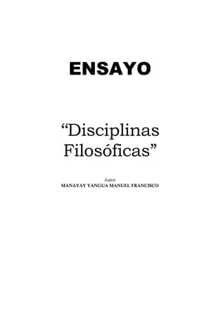 ENSAYO ‘‘Disciplinas Filosóficas’’ - M.Y.M.F