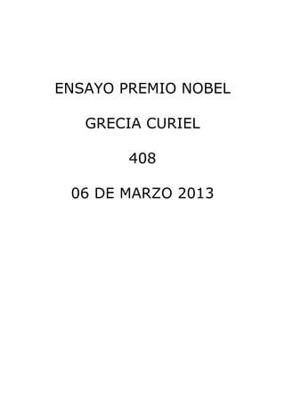 ENSAYO PREMIO NOBEL

   GRECIA CURIEL

        408

 06 DE MARZO 2013
 