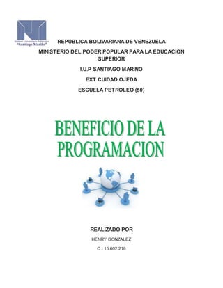 REPUBLICA BOLIVARIANA DE VENEZUELA
MINISTERIO DEL PODER POPULAR PARA LA EDUCACION
SUPERIOR
I.U.P SANTIAGO MARINO
EXT CUIDAD OJEDA
ESCUELA PETROLEO (50)
REALIZADO POR
HENRY GONZALEZ
C.I 15.602.218
 