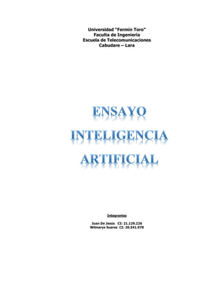 Universidad “Fermín Toro”
Faculta de Ingeniería
Escuela de Telecomunicaciones
Cabudare – Lara
Integrantes
Juan De Jesús CI: 21.129.226
Wilmarys Suarez CI: 20.541.978
 