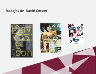 Trabajos de David Carson
 