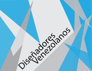 Venezolanos
Diseñadores
 