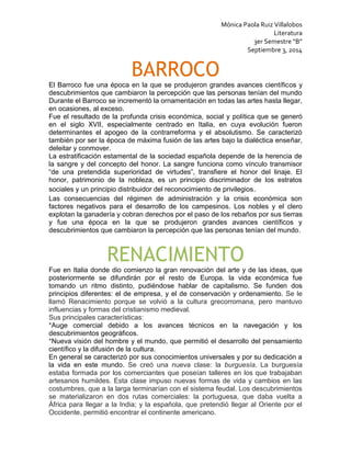 Mónica Paola Ruiz Villalobos 
Literatura 
3er Semestre “B” 
Septiembre 3, 2014 
BARROCO 
El Barroco fue una época en la qu...