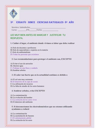 3º



ENSAYO SIMCE CIENCIAS NATURALES 8º AÑO

Nombre: SabkaNuñez__________________________________
Curso: ________8°b___...
