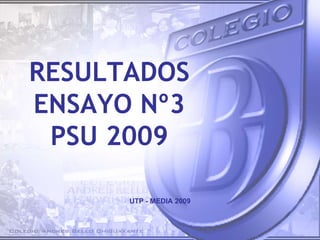 RESULTADOS ENSAYO Nº3 PSU 2009 UTP - MEDIA 2009 