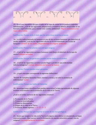 15.- En el caso hipotético de que el daño en la capa de ozono no se pudiera controlar
debidamente, ¿cuál de las siguientes...