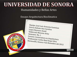 Humanidades y Bellas Artes

Ensayo Arquitectura Bioclimatica
 