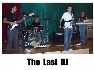The  Last  DJ 