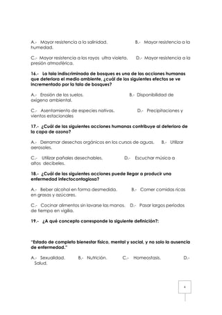 A.- Mayor resistencia a la salinidad.
humedad.

B.- Mayor resistencia a la

C.- Mayor resistencia a los rayos ultra violet...