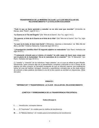 TRANSFERENCIA DE LA MEMORIA CELULAR: LA CLAVE MOLECULAR DEL
REJUVENECIMIENTO Y LA EVOLUCIÓN ACELERADA

“Todo lo que se lla...