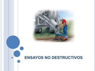 ENSAYOS NO DESTRUCTIVOS 