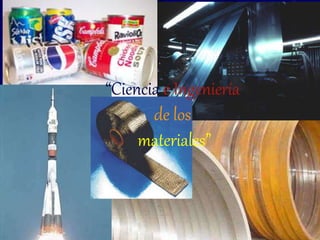 “Ciencia e Ingeniería
de los
materiales”
 