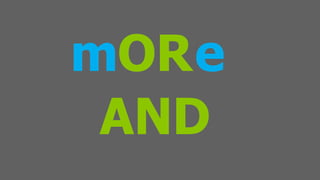 OR
AND
m e
 