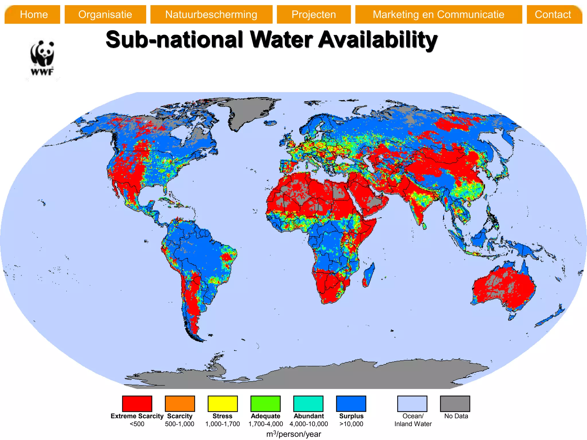 Home   Organisatie           Natuurbescherming                      Projecten               Marketing en Communicatie    Contact

            Sub-national Water Availability




             Extreme Scarcity Scarcity      Stress      Adequate    Abundant      Surplus          Ocean/      No Data
                  <500       500-1,000   1,000-1,700   1,700-4,000 4,000-10,000   >10,000       Inland Water
                                                            m3/person/year
 
