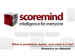 What is predictive model, and what is it for? Analytics on demand 