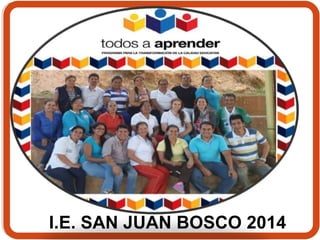 I.E. SAN JUAN BOSCO 2014 
 