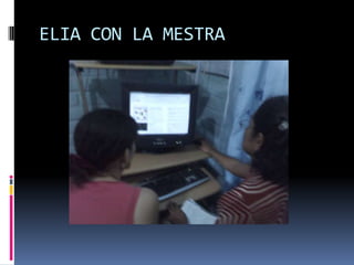 ELIA CON LA MESTRA
 