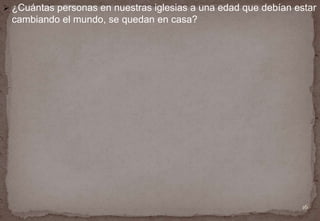 Tengo que continuar creciendo y cambiando. La Palabra de Dios, no cambia, pero mi entendimiento de ella sí, porque soy un individuo en desarrollo.6
