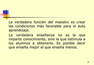 Estén dispuestos a enseñar y ser enseñados.