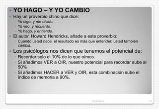 Algunas de las personas más felices y entusiastas que usted encontrará, son personas mayores que han decidido no dejar de aprender. 14
