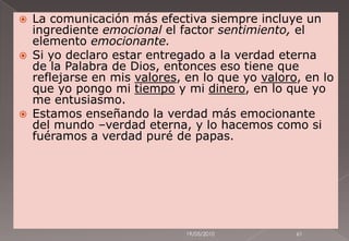 Y también crecía “en gracia para con los hombres” –desarrollo emocional y social. 17