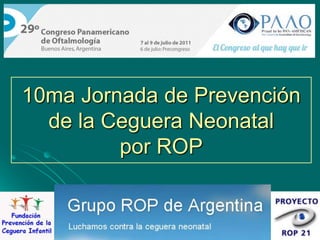 10ma Jornada de Prevención de la Ceguera Neonatal por ROP 
