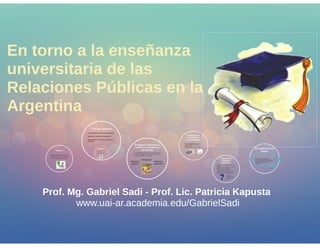 En torno a la enseñanza universitaria de las Relaciones Públicas en la Argentina - Gabriel Sadi y Patricia Kapusta
