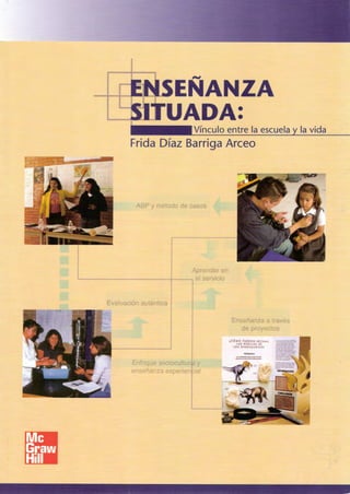 Enseñanza Situada Vinculo entre la Escuela y La Vida Diaz Barriga F (2006)