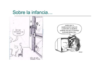 Sobre la infancia… 