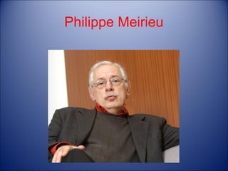 Philippe Meirieu
 