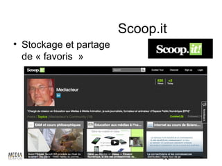 Scoop.it
• Stockage et partage
  de « favoris »




                               41
 