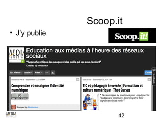 Scoop.it
• J’y publie




                      42
 
