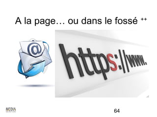 A la page… ou dans le fossé ++




                      64
 