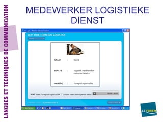 MEDEWERKER LOGISTIEKE
       DIENST
 