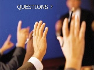 QUESTIONS ? 